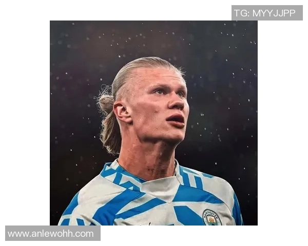 足球明星哈兰德精彩瞬间全景展示与个人成长历程回顾